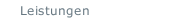Leistungen