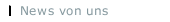 News von uns